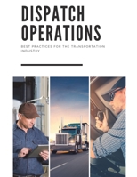 Dispatch Operations: Best Practices For The Transportation Industry B0F2MNG93V Book Cover