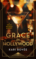 Grace in Hollywood: A 1920's Grace Michelle Murder Mystery (Grace Michelle Mysteries) 1036706370 Book Cover