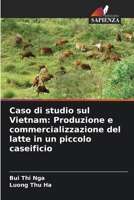 Caso di studio sul Vietnam: Produzione e commercializzazione del latte in un piccolo caseificio (Italian Edition) 6206763722 Book Cover