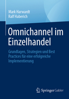 Omnichannel im Einzelhandel: Grundlagen, Strategien und Best Practices für eine erfolgreiche Implementierung (German Edition) 3658439386 Book Cover