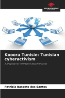 Kooora Tunisie: Tunisian cyberactivism: A proposal for interactive documentaries 6208812917 Book Cover