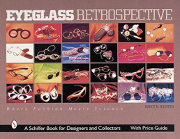 Eyeglass Retrospective: Where Fashion Meets Science 0764310410 Book Cover