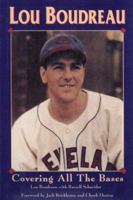 Lou Boudreau: Covering All the Bases 0915611724 Book Cover