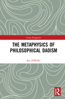 The Metaphysics of Philosophical Daoism (China Perspectives) 1138330655 Book Cover