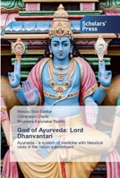God of Ayurveda: Lord Dhanvantari: Ayurveda - a system of medicine with historical roots in the Indian subcontinent 6138924509 Book Cover
