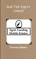 And The Egret Cawed 0557183421 Book Cover