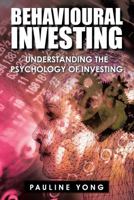 Behavioural Investing: Understanding the Psychology of Investing 1466998962 Book Cover