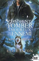 Comment tomber amoureux de son ennemi: Mad Creek, T6 (French Edition) B0DHG7S6R5 Book Cover