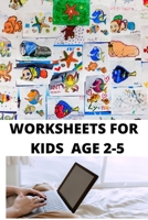 Worksheets for Kids Age 2-5 B08RXBV16K Book Cover