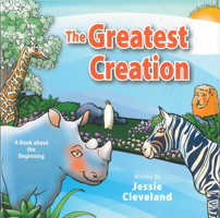 The Greatest Creation: A Book About The Beginning 0692993851 Book Cover