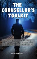 The Counsellor's Toolkit: From Law Enforcement to Counselling - Practical Advice for New Counsellors and Ideas for Career-Changing First Responders. 1763795314 Book Cover