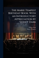 The Marie Tempest Birthday Book. with an Introductory Appreciation by Sidney Dark 1024112381 Book Cover