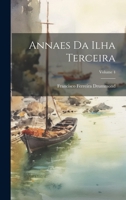 Annaes Da Ilha Terceira; Volume 4 1021695769 Book Cover