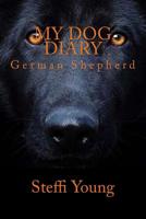 My dog diary: German Shepherd 1726402657 Book Cover