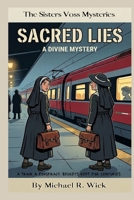 Sacred Lies: A Sisters Voss Cozy Mystery — Two Nun Sleuths, Ancient Church Secrets, and a Race Across Italy B0H4ZVHKP9 Book Cover
