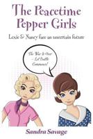 The Peacetime Pepper Girls: (lexie & Nancy Face an Uncertain Future) 0993133282 Book Cover