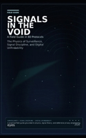 Signals in the Void: A Field Guide in 80 Protocols (Guidance Compliance And Solutions In The Age Of Artificial Intelligence) B0GXKVS2FJ Book Cover