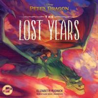 Pete's Dragon: The Lost Years 1484749936 Book Cover