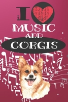 I Love Music and Corgis: Cute Dog and Music Lover Journal / Notebook / Diary Perfect for Birthday Card Present or Christmas Gift Great for kids, Teens ... Greatest Pets In The World(6x9 - 110 Blank Li 169717602X Book Cover