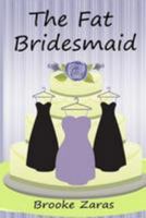 The Fat Bridesmaid 1483919714 Book Cover