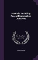 Spanish: Including Recent Examination Questions 1104307421 Book Cover