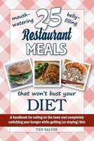 25 Restaurant Meals That Won't Bust Your Diet 0991597184 Book Cover