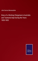 Diary of a Working Clergyman in Australia and Tasmania kept during the Years 1850-1853 337513603X Book Cover