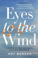 Eyes to the Wind: A Memoir of Love and Death, Hope and Resistance 1982111542 Book Cover