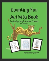 Counting Fun Activity Book: Featuring Jungle Animal Friends for Kids 3-5 1654711179 Book Cover