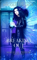 Breaking Out: A Mayhem of Magic World Story B08DBZD8YN Book Cover