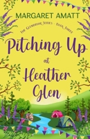 Pitching Up at Heather Glen 1914575741 Book Cover