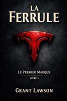 La Ferrule: Le Premier Marque (French Edition) B0GLDVZZF4 Book Cover