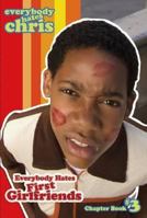 Everybody Hates First Girlfriends (Everybody Hates Chris) 1416937986 Book Cover