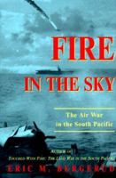 Fire in the Sky: The Air War in the South Pacific