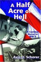 A Half Acre of Hell: A Combat Nurse in WW II 1880090945 Book Cover