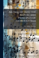 An Inquiry Into The Nature And Principles Of Thorough Bass... 1247513041 Book Cover