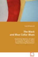 The Black And Blue Collar Blues Examining Notions Of Labor In Langston Hughes''S Poem "Good Morning Revolution" 3639112660 Book Cover