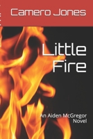 Little Fire: An Aiden McGregor Novel 1695115627 Book Cover