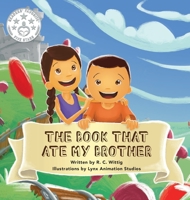 The Book That Ate My Brother: Book 3: The Mighty Adventures Series 0996895051 Book Cover
