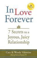 In Love Forever: 7 Secrets to a Joyous, Juicy Relationship 069227930X Book Cover