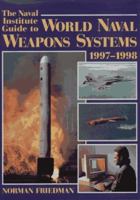 Naval Institute Guide to World Naval Weapon Systems (Naval Institute Guide to World Naval Weapons Systems) 0870217933 Book Cover
