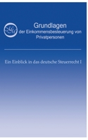 Grundlagen der Einkommensbesteuerung von Privatpersonen: Ein Einblick in das deutsche Steuerrecht I (German Edition) 3750492832 Book Cover