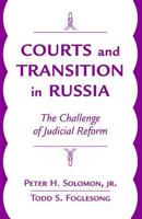 Courts And Transition In Russia: The Challenge Of Judicial Reform 0813337763 Book Cover