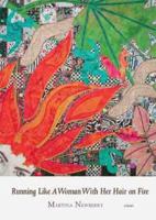 Running Like a Woman with Her Hair on Fire 1597090158 Book Cover