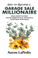 The Ultimate Secrets from The Garage Sale Millionaire 0983153825 Book Cover