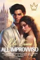 Un trono all'improvviso: Un Incontro Inaspettato, un Amore Improbabile: La Strada Verso la Corona B0CCCQYNYW Book Cover