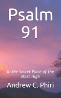 Psalm 91: In the Secret Place of the Most High 9982998684 Book Cover