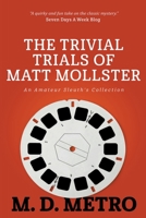 The Trivial Trials of Matt Mollster 1393581048 Book Cover