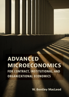 Advanced Microeconomics for Contract, Institutional, and Organizational Economics 0262046873 Book Cover