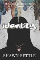Identity: The Hallie McKinley Series Book II 1979152500 Book Cover